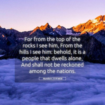 Picture 05 - Numbers 23:9 WEB - For from the top of the rocks I see him, From the - Bible Verse Picture
