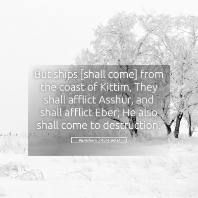 Picture 05 - Numbers 24:24 WEB - But ships [shall come] from the coast of Kittim, - Bible Verse Picture