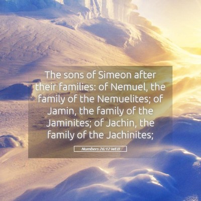 Picture 05 - Numbers 26:12 WEB - The sons of Simeon after their families: of - Bible Verse Picture