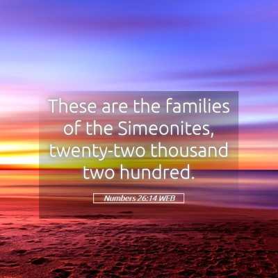 Picture 05 - Numbers 26:14 WEB - These are the families of the Simeonites, - Bible Verse Picture