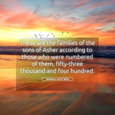 Picture 05 - Numbers 26:47 WEB - These are the families of the sons of Asher - Bible Verse Picture