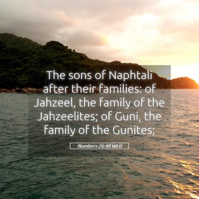 Picture 05 - Numbers 26:48 WEB - The sons of Naphtali after their families: of - Bible Verse Picture