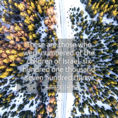 Picture 05 - Numbers 26:51 WEB - These are those who were numbered of the children - Bible Verse Picture