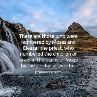 Picture 05 - Numbers 26:63 WEB - These are those who were numbered by Moses and - Bible Verse Picture