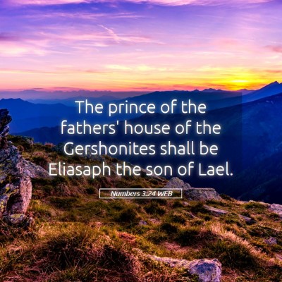 Picture 05 - Numbers 3:24 WEB - The prince of the fathers' house of the - Bible Verse Picture
