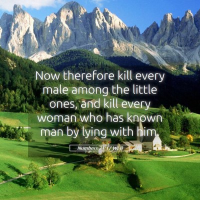 Picture 05 - Numbers 31:17 WEB - Now therefore kill every male among the little - Bible Verse Picture