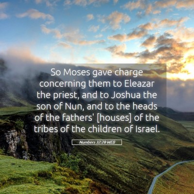 Picture 05 - Numbers 32:28 WEB - So Moses gave charge concerning them to Eleazar - Bible Verse Picture