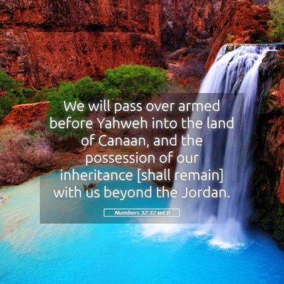 Picture 05 - Numbers 32:32 WEB - We will pass over armed before Yahweh into the - Bible Verse Picture