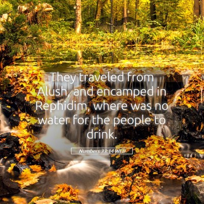 Picture 05 - Numbers 33:14 WEB - They traveled from Alush, and encamped in - Bible Verse Picture