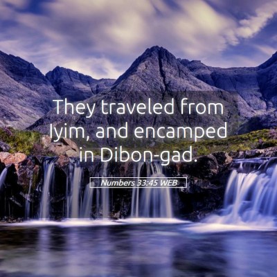 Picture 05 - Numbers 33:45 WEB - They traveled from Iyim, and encamped in - Bible Verse Picture