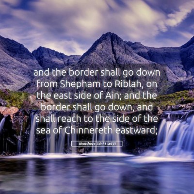 Picture 05 - Numbers 34:11 WEB - and the border shall go down from Shepham to - Bible Verse Picture
