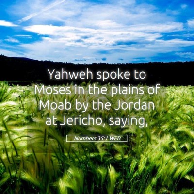 Picture 05 - Numbers 35:1 WEB - Yahweh spoke to Moses in the plains of Moab by - Bible Verse Picture