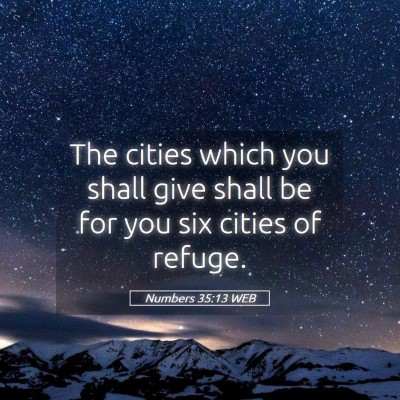 Picture 05 - Numbers 35:13 WEB - The cities which you shall give shall be for you - Bible Verse Picture