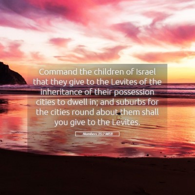 Picture 05 - Numbers 35:2 WEB - Command the children of Israel that they give to - Bible Verse Picture