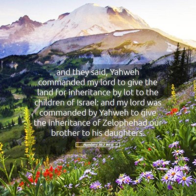 Picture 05 - Numbers 36:2 WEB - and they said, Yahweh commanded my lord to give - Bible Verse Picture