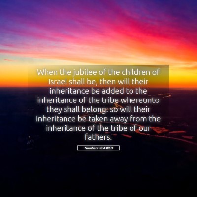 Picture 05 - Numbers 36:4 WEB - When the jubilee of the children of Israel shall - Bible Verse Picture