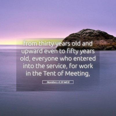 Picture 05 - Numbers 4:39 WEB - from thirty years old and upward even to fifty - Bible Verse Picture
