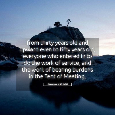 Picture 05 - Numbers 4:47 WEB - from thirty years old and upward even to fifty - Bible Verse Picture