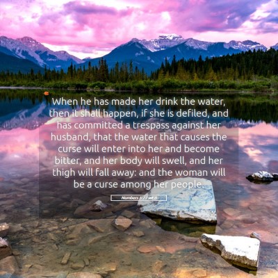 Picture 05 - Numbers 5:27 WEB - When he has made her drink the water, then it - Bible Verse Picture