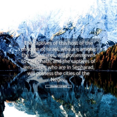Picture 05 - Obadiah 1:20 WEB - The captives of this host of the children of - Bible Verse Picture
