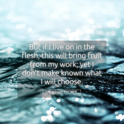 Picture 05 - Philippians 1:22 WEB - But if I live on in the flesh, this will bring - Bible Verse Picture