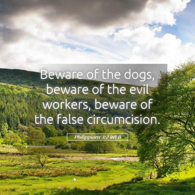 Picture 05 - Philippians 3:2 WEB - Beware of the dogs, beware of the evil workers, - Bible Verse Picture
