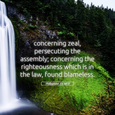 Picture 05 - Philippians 3:6 WEB - concerning zeal, persecuting the assembly; - Bible Verse Picture