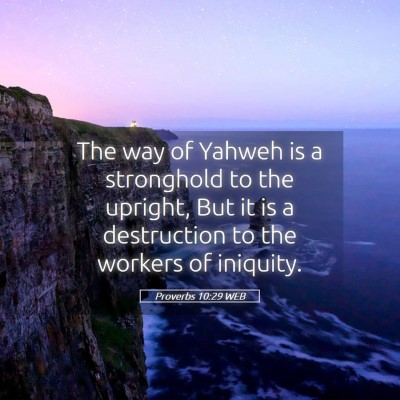 Picture 05 - Proverbs 10:29 WEB - The way of Yahweh is a stronghold to the upright, - Bible Verse Picture