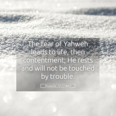 Picture 05 - Proverbs 19:23 WEB - The fear of Yahweh leads to life, then - Bible Verse Picture