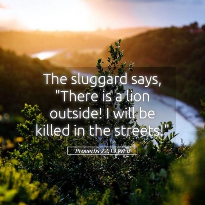 Picture 05 - Proverbs 22:13 WEB - The sluggard says, 
