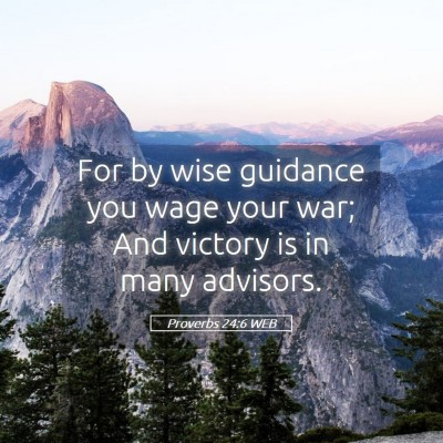 Picture 05 - Proverbs 24:6 WEB - For by wise guidance you wage your war; And - Bible Verse Picture