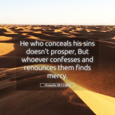 Picture 05 - Proverbs 28:13 WEB - He who conceals his sins doesn't prosper, But - Bible Verse Picture
