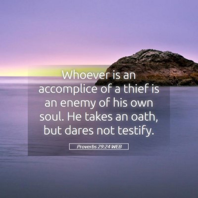 Picture 05 - Proverbs 29:24 WEB - Whoever is an accomplice of a thief is an enemy - Bible Verse Picture