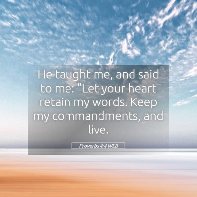 Picture 05 - Proverbs 4:4 WEB - He taught me, and said to me: 