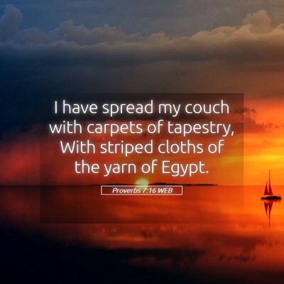 Picture 05 - Proverbs 7:16 WEB - I have spread my couch with carpets of tapestry, - Bible Verse Picture