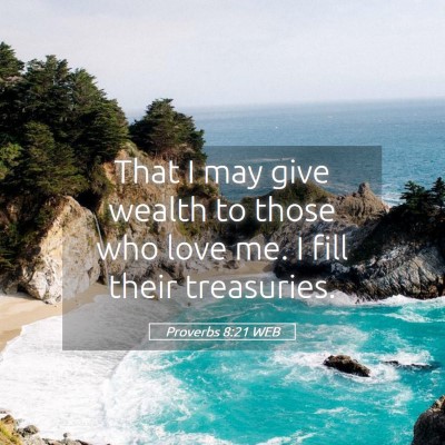 Picture 05 - Proverbs 8:21 WEB - That I may give wealth to those who love me. I - Bible Verse Picture