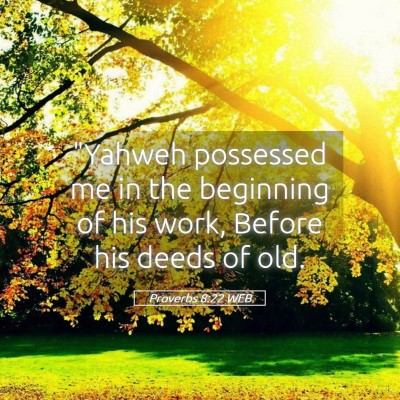 Picture 05 - Proverbs 8:22 WEB - 