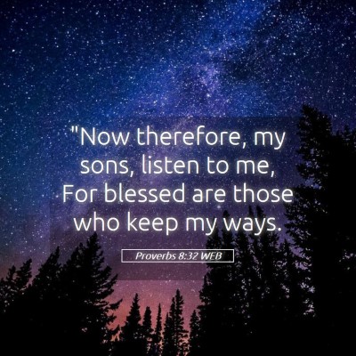 Picture 05 - Proverbs 8:32 WEB - 