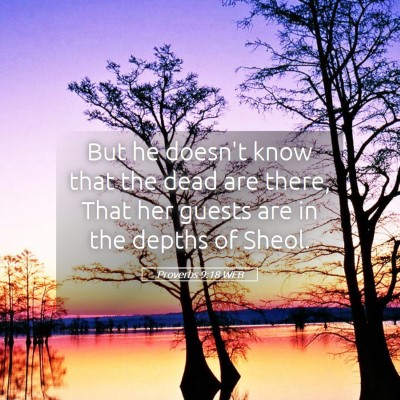 Picture 05 - Proverbs 9:18 WEB - But he doesn't know that the dead are there, That - Bible Verse Picture
