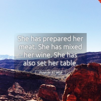 Picture 05 - Proverbs 9:2 WEB - She has prepared her meat. She has mixed her - Bible Verse Picture