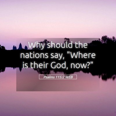 Picture 05 - Psalms 115:2 WEB - Why should the nations say, 
