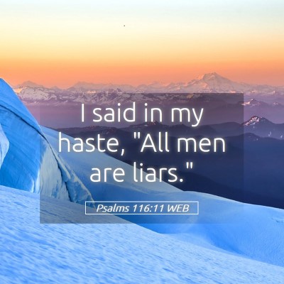 Picture 05 - Psalms 116:11 WEB - I said in my haste, 
