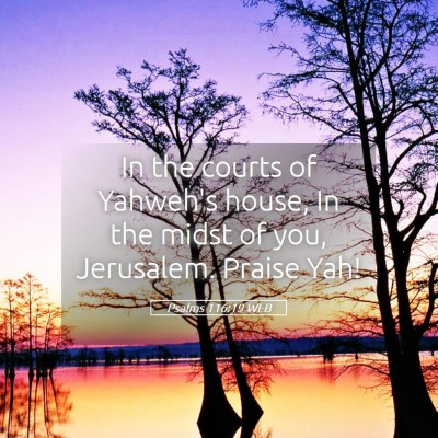 Picture 05 - Psalms 116:19 WEB - In the courts of Yahweh's house, In the midst of - Bible Verse Picture