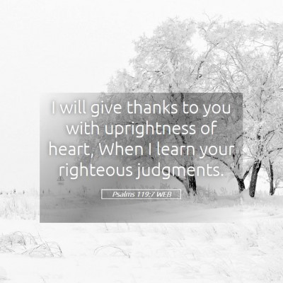 Picture 05 - Psalms 119:7 WEB - I will give thanks to you with uprightness of - Bible Verse Picture