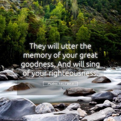 Picture 05 - Psalms 145:7 WEB - They will utter the memory of your great - Bible Verse Picture