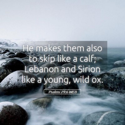 Picture 05 - Psalms 29:6 WEB - He makes them also to skip like a calf; Lebanon - Bible Verse Picture