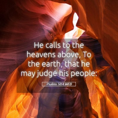 Picture 05 - Psalms 50:4 WEB - He calls to the heavens above, To the earth, that - Bible Verse Picture
