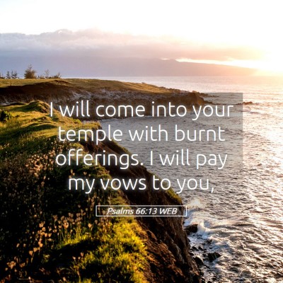 Picture 05 - Psalms 66:13 WEB - I will come into your temple with burnt - Bible Verse Picture