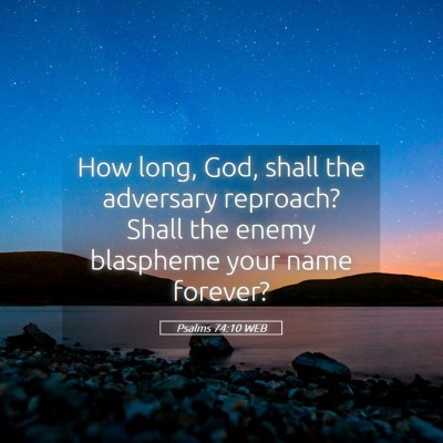 Picture 05 - Psalms 74:10 WEB - How long, God, shall the adversary reproach? - Bible Verse Picture