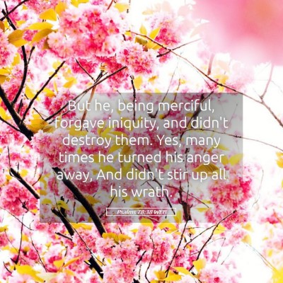 Picture 05 - Psalms 78:38 WEB - But he, being merciful, forgave iniquity, and - Bible Verse Picture